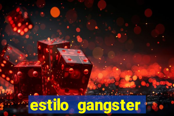 estilo gangster shopping popular